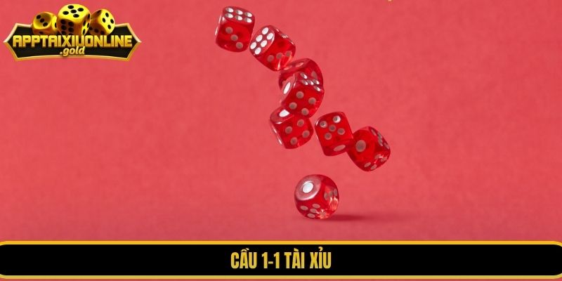 cầu 1-1 tài xỉu