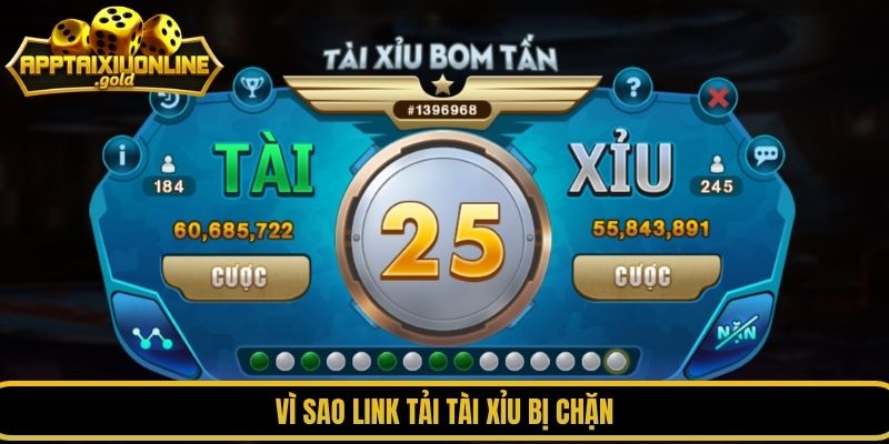 Vì sao link tải tài xỉu bị chặn