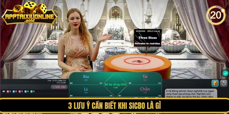 3 lưu ý cần biết khi Sicbo là gì