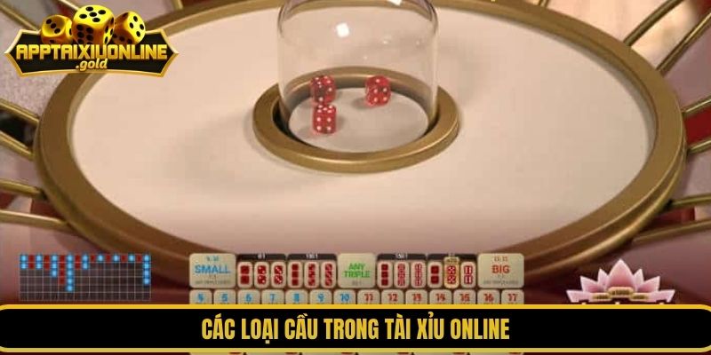 Các loại cầu trong tài xỉu online